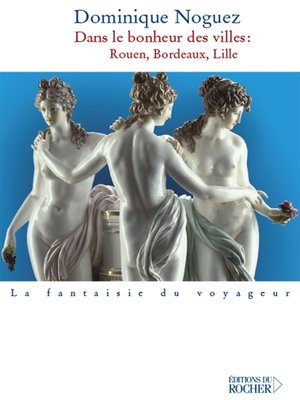 cover image of Dans le bonheur des villes